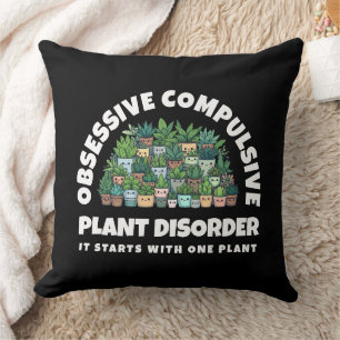 Funny Obsessive Compulsive Plant Disorder Cushion