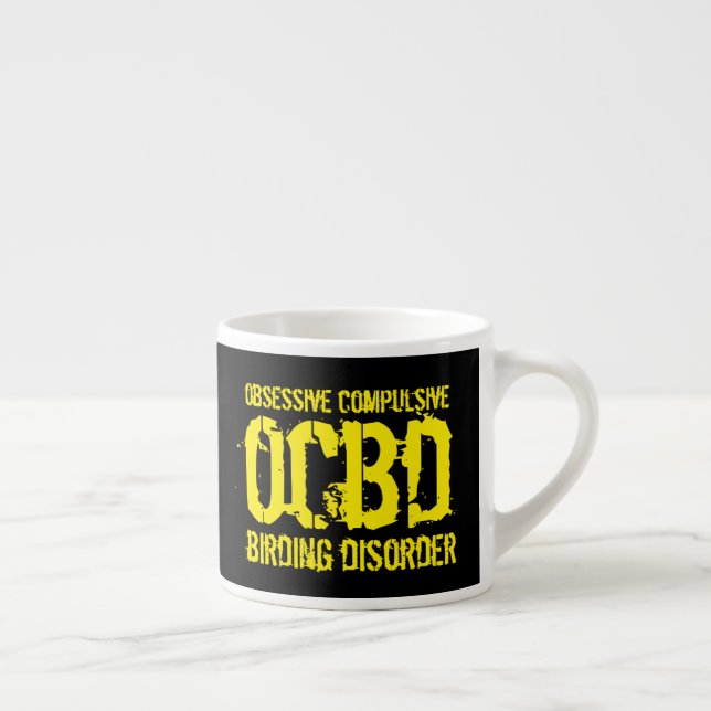 Funny OCBD (Obsessive Compulsive Birding Disorder) Espresso Cup (Right)
