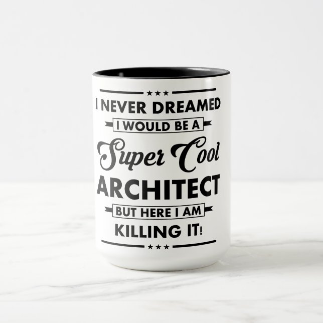 Funny Occupation/Profession Super Cool Architect Mug (Center)