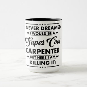 Funny Occupation/Profession Super Cool Carpenter Mug
