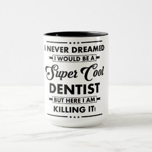 Funny Occupation/Profession Super Cool Dentist Mug