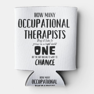 Funny Occupational Therapist Joke Design Can Cooler