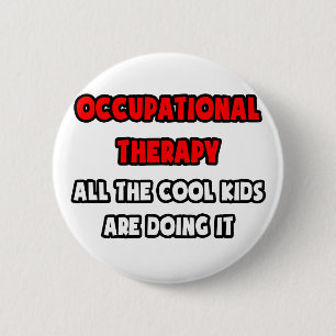 Funny Occupational Therapist Shirts and Gifts 6 Cm Round Badge