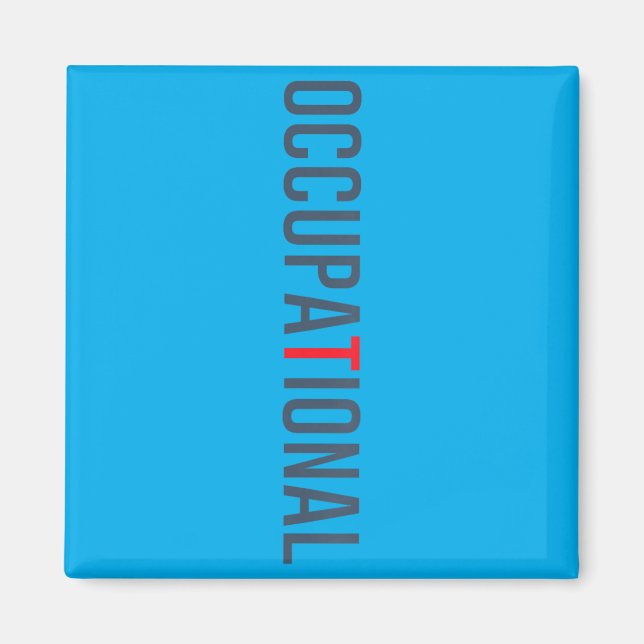 Funny Occupational Therapy Occupational Therast Ot Magnet (Front)