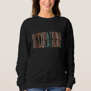 Funny Occupational Therapy Student Ot Therapist Ot Sweatshirt