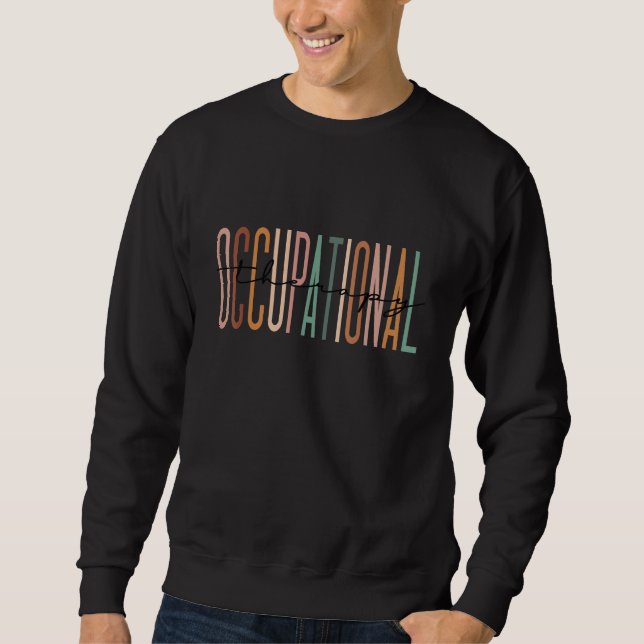 Funny Occupational Therapy Student Ot Therapist Ot Sweatshirt (Front)