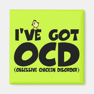 Funny OCD chicken Magnet