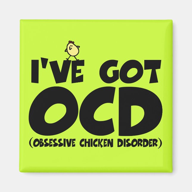 Funny OCD chicken Magnet (Front)