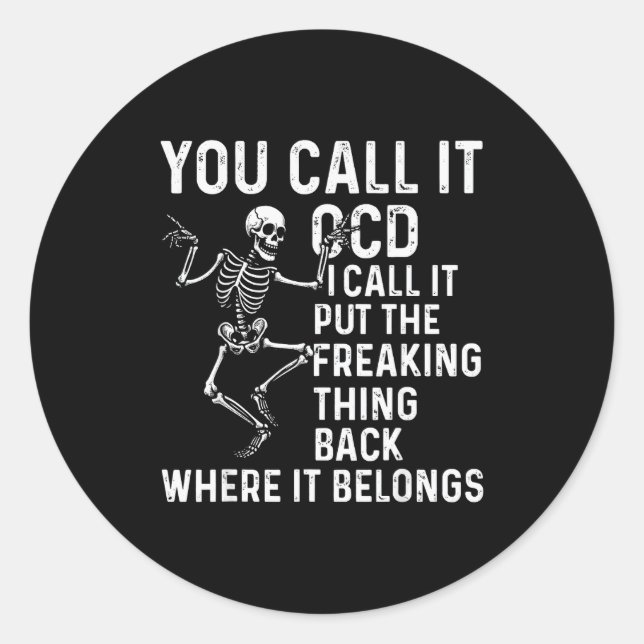 Funny Ocd Quote Put It Back Where It Belongs  Classic Round Sticker (Front)