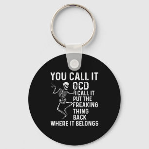 Funny Ocd Quote Put It Back Where It Belongs  Key Ring