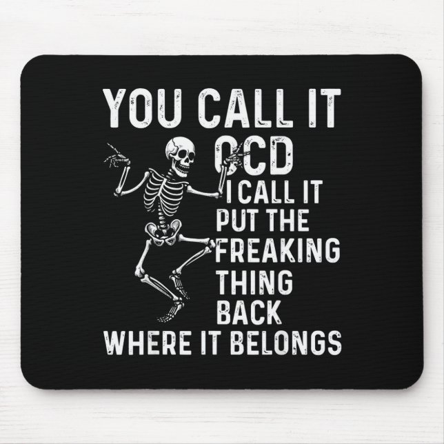 Funny Ocd Quote Put It Back Where It Belongs  Mouse Mat (Front)