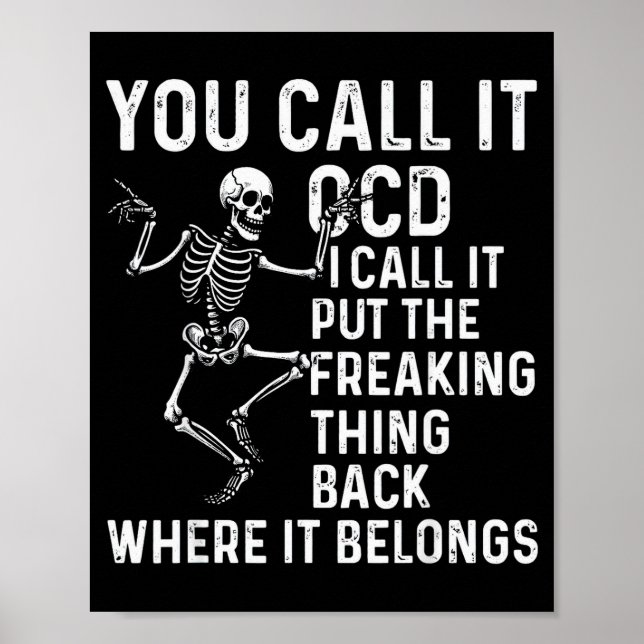 Funny Ocd Quote Put It Back Where It Belongs  Poster (Front)