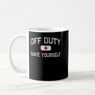 Funny OFF DUTY Camp Nurse SAVE YOURSELF First Aide Coffee Mug