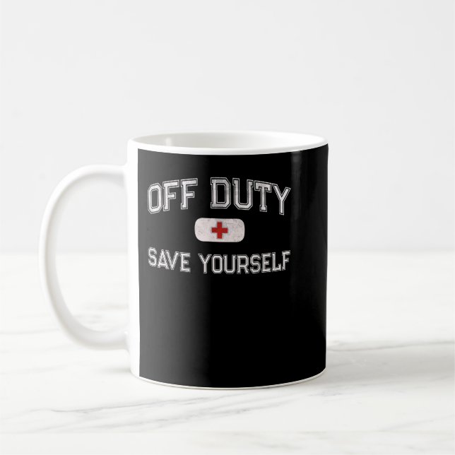 Funny OFF DUTY Camp Nurse SAVE YOURSELF First Aide Coffee Mug (Left)