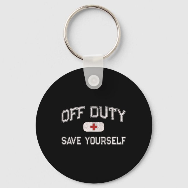 Funny Off Duty Camp Nurse Save Yourself First Aide Key Ring (Front)