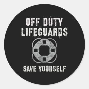 Funny Off Duty Lifeguards Save Yourself Swim Team Classic Round Sticker