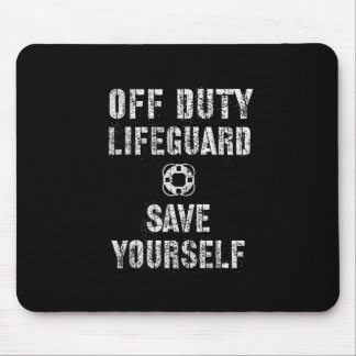 Funny Off Duty Save Yourself Lifeguard Swimming Po Mouse Mat