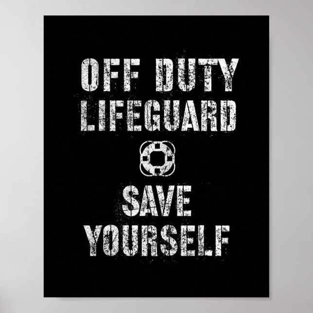 Funny Off Duty Save Yourself Lifeguard Swimming Po Poster (Front)