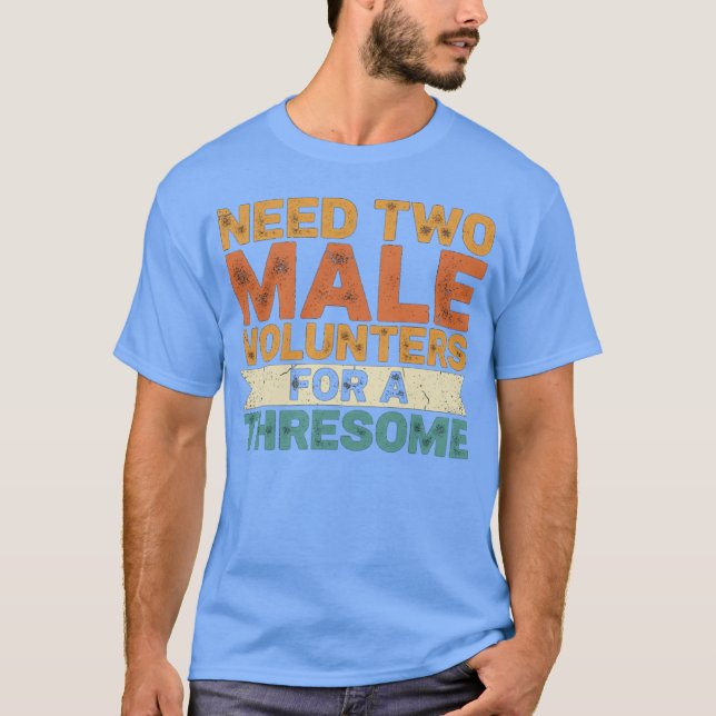 Funny Offensive Embarrassing Inappropriate Need Tw T-Shirt (Front)