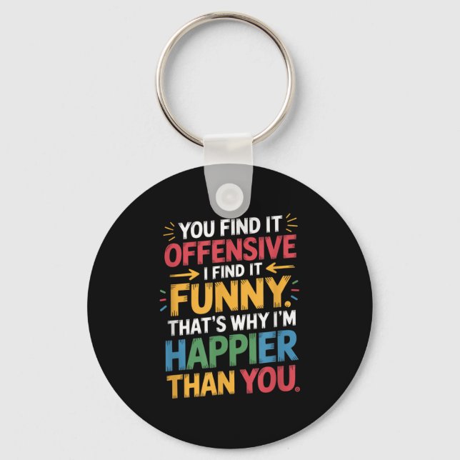 Funny Offensive Humour Sarcastic Happy Feeling Quo Key Ring (Front)