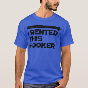 Funny Offensive I Rented This Hook r T-Shirt