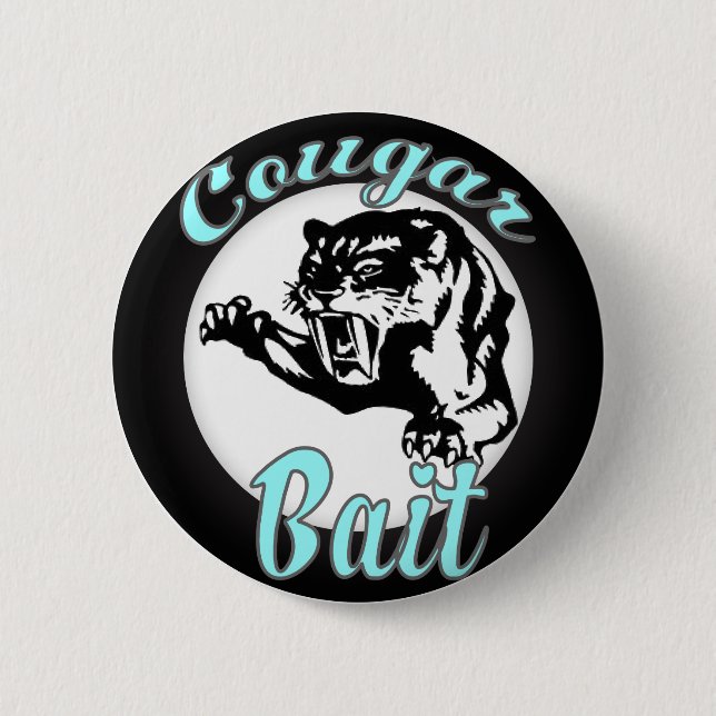 funny offensive novelty humour cougar bait 6 cm round badge (Front)