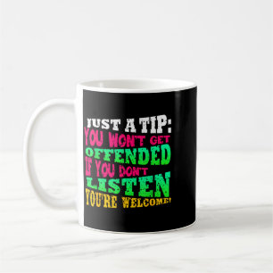 Funny Offensive Quote Humourous Sarcastic Saying Coffee Mug