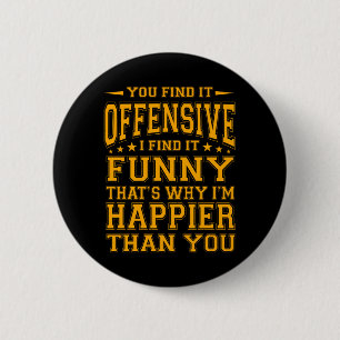 Funny Offensive Sarcastic Humour Quote Witty 6 Cm Round Badge