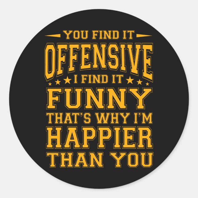 Funny Offensive Sarcastic Humour Quote Witty Classic Round Sticker (Front)