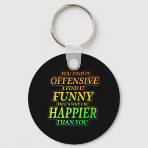 Funny Offensive Sarcastic Humour Quote Witty Key Ring