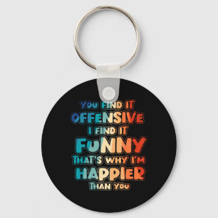 Funny Offensive Sarcastic Humour Quote Witty Key Ring