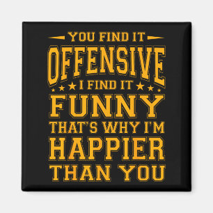 Funny Offensive Sarcastic Humour Quote Witty Magnet
