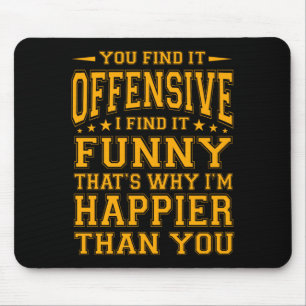 Funny Offensive Sarcastic Humour Quote Witty Mouse Mat