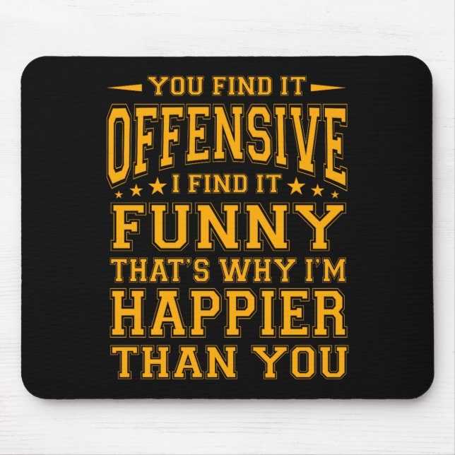 Funny Offensive Sarcastic Humour Quote Witty Mouse Mat (Front)