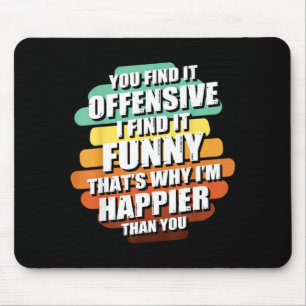 Funny Offensive Sarcastic Humour Quote Witty Mouse Mat