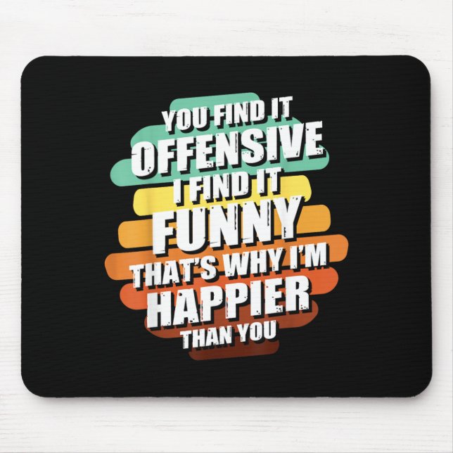 Funny Offensive Sarcastic Humour Quote Witty Mouse Mat (Front)