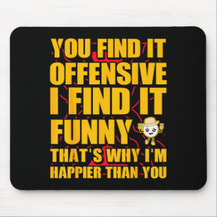 Funny Offensive Sarcastic Humour Quote Witty Mouse Mat