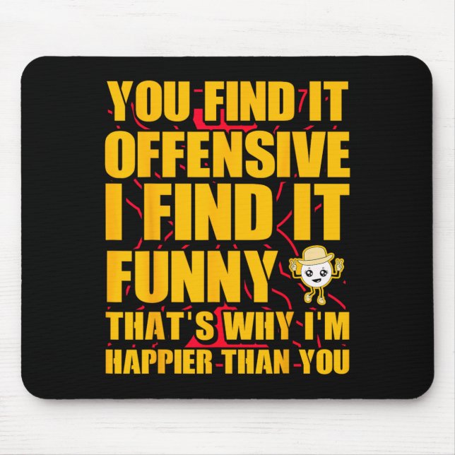 Funny Offensive Sarcastic Humour Quote Witty Mouse Mat (Front)