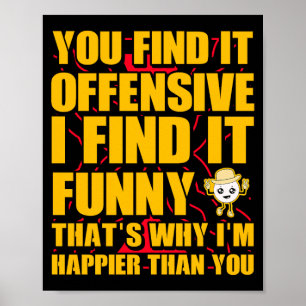 Funny Offensive Sarcastic Humour Quote Witty Poster