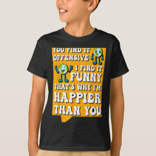 Funny Offensive Sarcastic Humour Quote Witty T-Shirt
