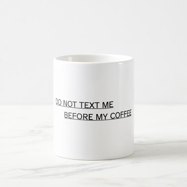 Funny Office Coffee Mug - Please Do Not Text Me Be (Center)
