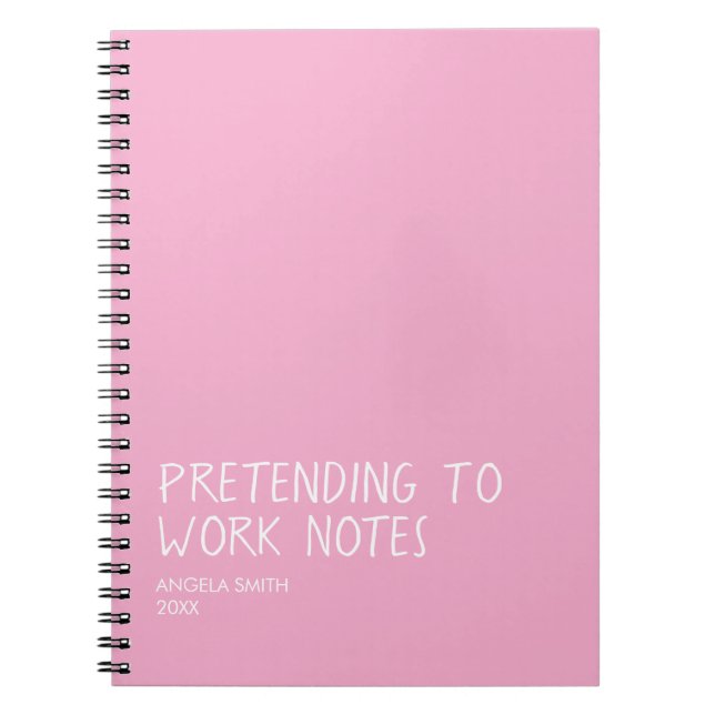 Funny Office Notebook, Pretending to Work Notes  Notebook (Front)