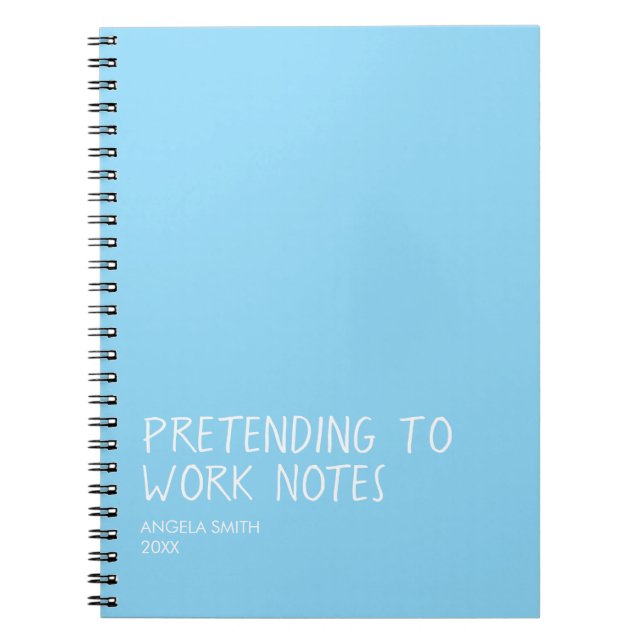Funny Office Notebook, Pretending to Work Notes  Notebook (Front)