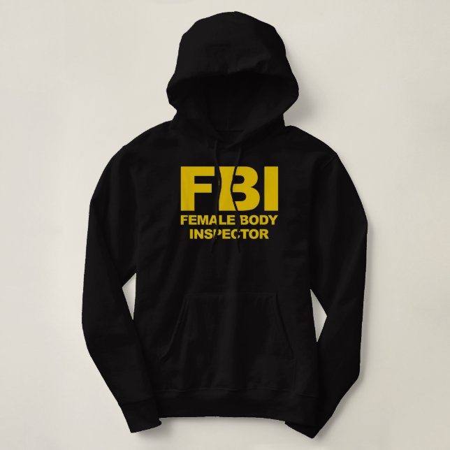 Funny Official FBI Female Body Inspector  Hoodie (Design Front)
