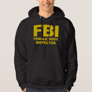 Funny Official FBI Female Body Inspector  Hoodie