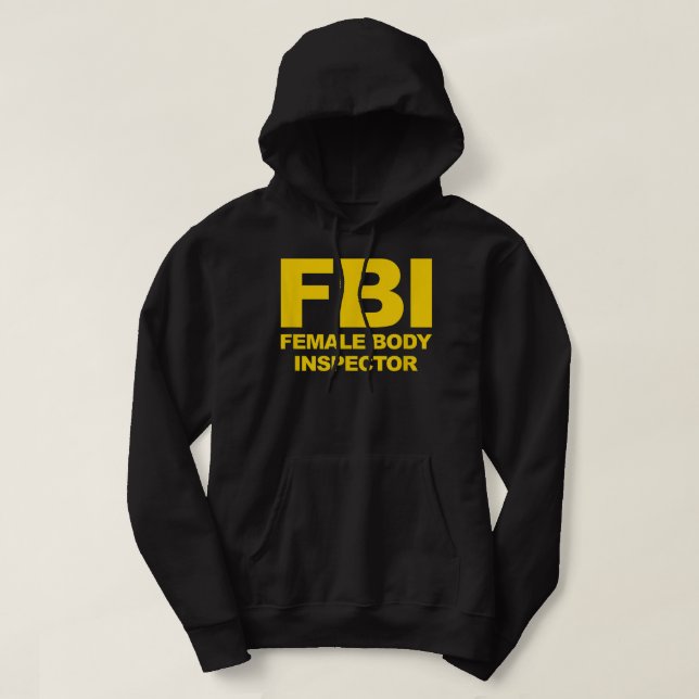 Funny Official FBI Female Body Inspector  Hoodie (Design Front)