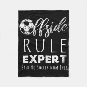Funny Offside Rule Expert Said No Soccer Mum Ever Fleece Blanket