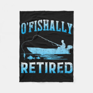 Funny O'fishally Retired Gift For Retired Fishing Fleece Blanket