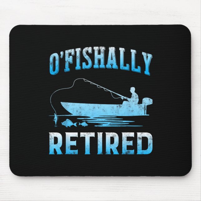 Funny O'fishally Retired Gift For Retired Fishing  Mouse Mat (Front)