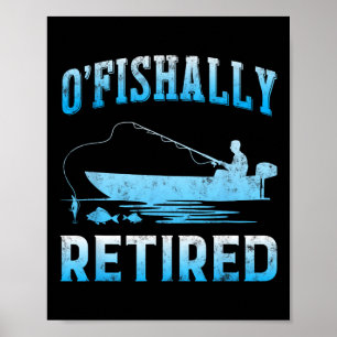Funny O'fishally Retired Gift For Retired Fishing Poster